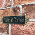 Bullshit Corner- Metal Sign