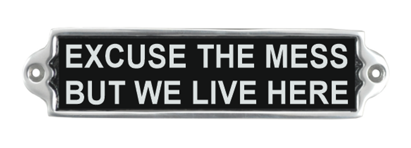 Excuse The Mess Aluminium Cast Iron Door Sign Gift Wall Decor Sign 20cm